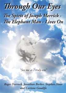 Through Our Eyes - The spirit of Joseph Merrick - The Elephant Man Lives on Book